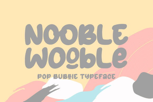 Nooble Wooble: A Playful Font for Branding